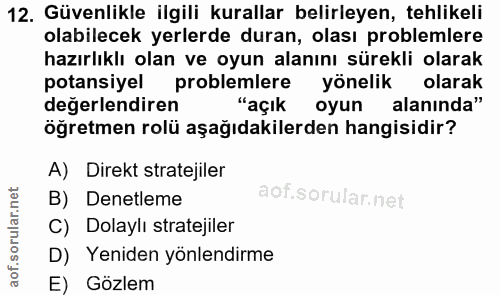 12. soru: Güvenlikle ilgili kurallar belirleyen, tehlikeli olabilecek yerlerde duran, olası problemlere hazırlıklı olan ve oyun…