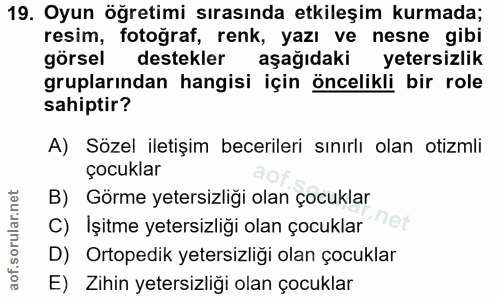 19. soru: Oyun öğretimi sırasında etkileşim kurmada; resim, fotoğraf, renk, yazı ve nesne gibi görsel destekler aşağıdaki yeter…