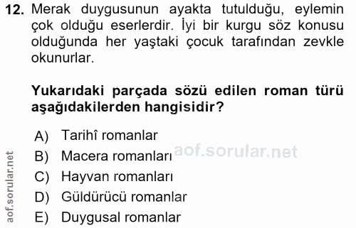 12. soru: Merak duygusunun ayakta tutulduğu, eylemin çok olduğu eserlerdir. İyi bir kurgu söz konusu olduğunda her yaştaki çocu…