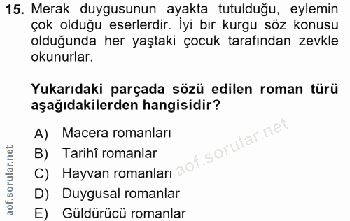 15. soru: Merak duygusunun ayakta tutulduğu, eylemin çok olduğu eserlerdir. İyi bir kurgu söz konusu olduğunda her yaştaki çocu…