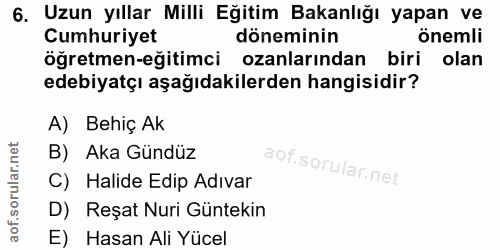 6. soru: Uzun yıllar Milli Eğitim Bakanlığı yapan ve Cumhuriyet döneminin önemli öğretmen-eğitimci ozanlarından biri olan edeb…