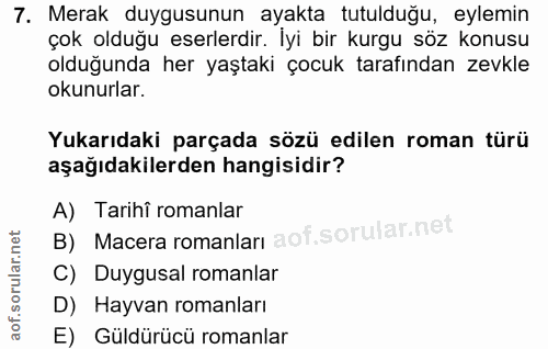 7. soru: Merak duygusunun ayakta tutulduğu, eylemin çok olduğu eserlerdir. İyi bir kurgu söz konusu olduğunda her yaştaki çocu…