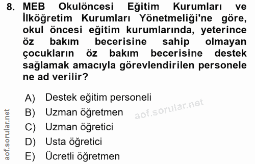 8. soru: MEB Okulöncesi Eğitim Kurumları ve İlköğretim Kurumları Yönetmeliği'ne göre, okul öncesi eğitim kurumlarında, yeterin…
