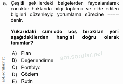 5. soru: Çeşitli şekillerdeki belgelerden faydalanılarak çocuklar hakkında bilgi toplama ve elde edilen bilgileri düzenleyip y…