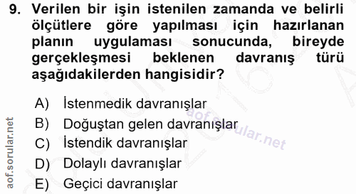 9. soru: Verilen bir işin istenilen zamanda ve belirli ölçütlere göre yapılması için hazırlanan planın uygulaması sonucunda, b…