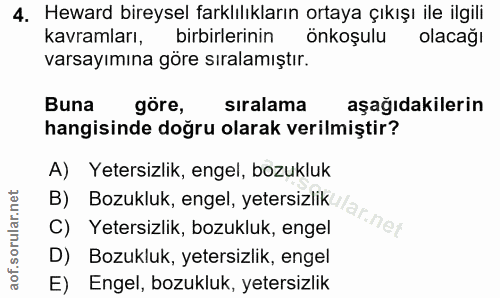 4. soru: Heward bireysel farklılıkların ortaya çıkışı ile ilgili kavramları, birbirlerinin önkoşulu olacağı varsayımına göre s…