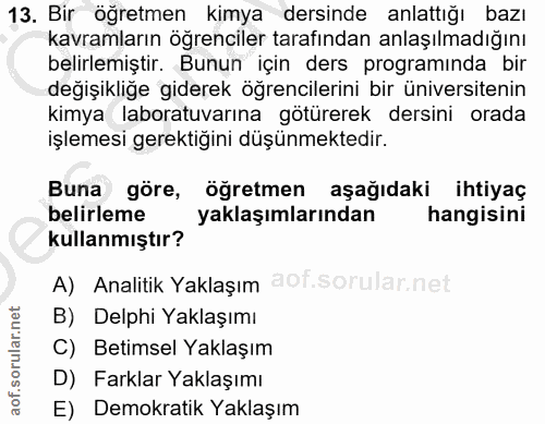 13. soru: Bir öğretmen kimya dersinde anlattığı bazı kavramların öğrenciler tarafından anlaşılmadığını belirlemiştir. Bunun içi…