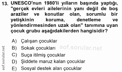 13. soru: UNESCO'nun 1980'li yılların başında yaptığı, "gerçek evleri ailelerinin yanı değil de boş araziler ve konutlar olan,…