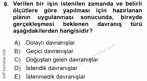 9. soru: Verilen bir işin istenilen zamanda ve belirli ölçütlere göre yapılması için hazırlanan planın uygulanması sonucunda,…