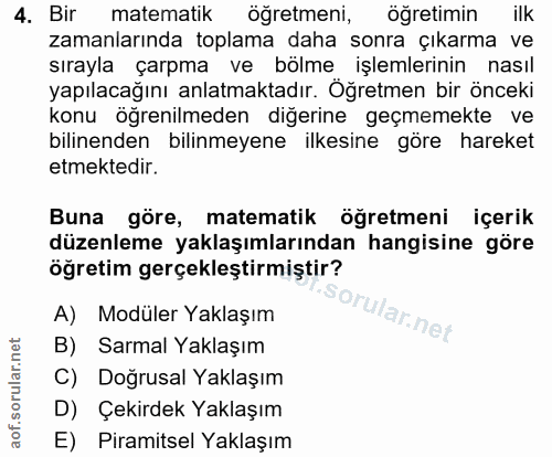 4. soru: Bir matematik öğretmeni, öğretimin ilk zamanlarında toplama daha sonra çıkarma ve sırayla çarpma ve bölme işlemlerini…