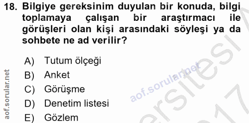 18. soru: Bilgiye gereksinim duyulan bir konuda, bilgi toplamaya çalışan bir araştırmacı ile görüşleri olan kişi arasındaki söy…