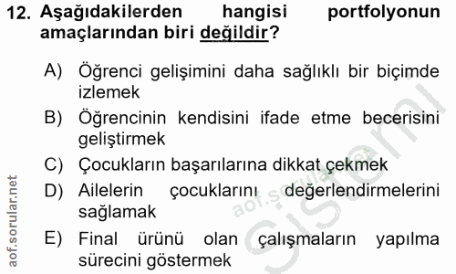 12. soru: Aşağıdakilerden hangisi portfolyonun amaçlarından biri değildir? A) Öğrenci gelişimini daha sağlıklı bir biçimde izle…