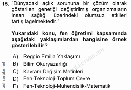 15. soru: "Dünyadaki açlık sorununa bir çözüm olarak gösterilen genetiği değiştirilmiş organizmaların insan sağlığı üzerindeki…