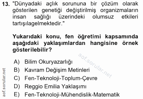 13. soru: "Dünyadaki açlık sorununa bir çözüm olarak gösterilen genetiği değiştirilmiş organizmaların insan sağlığı üzerindeki…