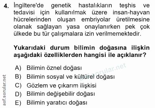 4. soru: İngiltere'de genetik hastalıkların teşhis ve tedavisi için kullanılmak üzere insan-hayvan hücrelerinden oluşan embriy…