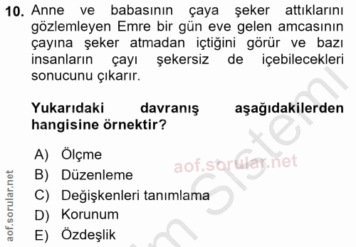 10. soru: Anne ve babasının çaya şeker attıklarını gözlemleyen Emre bir gün eve gelen amcasının çayına şeker atmadan içtiğini g…