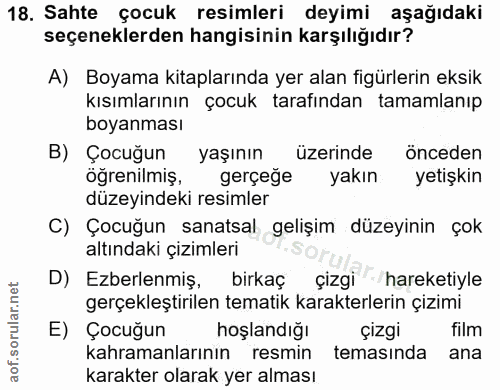18. soru: Sahte çocuk resimleri deyimi aşağıdaki seçeneklerden hangisinin karşılığıdır? A) Boyama kitaplarında yer alan figürle…