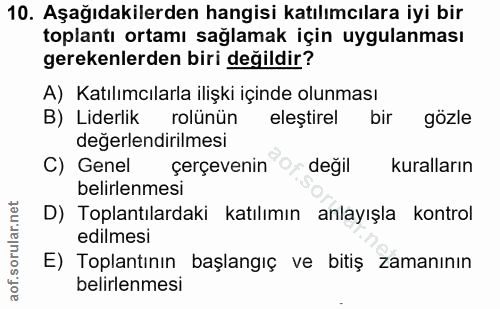 10. soru: Aşağıdakilerden hangisi katılımcılara iyi bir toplantı ortamı sağlamak için uygulanması gerekenlerden biri değildir?…