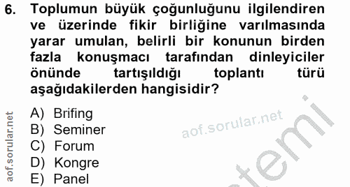 6. soru: Toplumun büyük çoğunluğunu ilgilendiren ve üzerinde fikir birliğine varılmasında yarar umulan, belirli bir konunun bi…