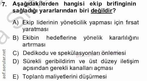 7. soru: Aşağıdakilerden hangisi ekip brifinginin sağladığı yararlarından biri değildir? A) Ekip liderinin yöneticilik yapması…