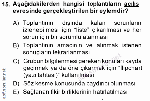 15. soru: Aşağıdakilerden hangisi toplantiların açılış evresinde gerçekleştirilen bir eylemdir? A) Toplantinın dışında kalan so…