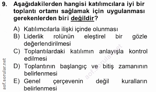 9. soru: Aşağıdakilerden hangisi katılımcılara iyi bir toplantı ortamı sağlamak için uygulanması gerekenlerden biri değildir?…