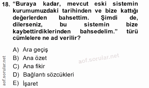 18. soru: "Buraya kadar, mevcut eski sistemin kurumumuzdaki tarihinden ve bize kattığı degerlerden bahsettim. Şimdi de, dilerse…