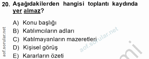 20. soru: Aşağıdakilerden hangisi toplantı kaydında yer almaz? A) Konu başlığı C) Katılmayanların mazeretleri vlar.net B) Katıl…