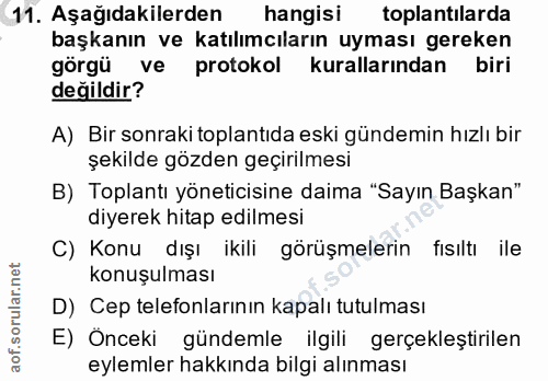 11. soru: Aşağıdakilerden hangisi toplantılarda başkanın ve katılımcıların uyması gereken görgü ve protokol kurallarından biri…