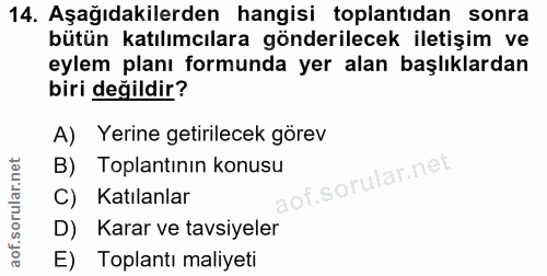 14. soru: Aşağıdakilerden hangisi toplantıdan sonra bütün katılımcılara gönderilecek iletişim ve eylem planı formunda yer alan…