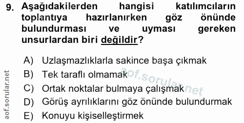 9. soru: Aşağıdakilerden hangisi katılımcıların toplantıya hazırlanırken göz önünde bulundurması ve uyması gereken unsurlardan…