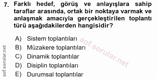 7. soru: Farklı hedef, görüş ve anlayışlara sahip taraflar arasında, ortak bir noktaya varmak ve anlaşmak amacıyla gerçekleşti…