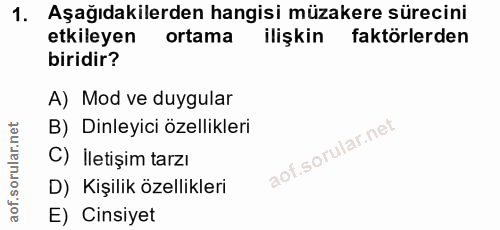 1. soru: Aşağıdakilerden hangisi müzakere sürecini etkileyen ortama ilişkin faktörlerden biridir? A) Mod ve duygular B) Dinley…