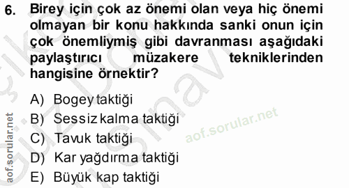 6. soru: Birey için çok az önemi olan veya hiç önemi olmayan bir konu hakkında sanki onun için çok önemliymiş gibi davranması…