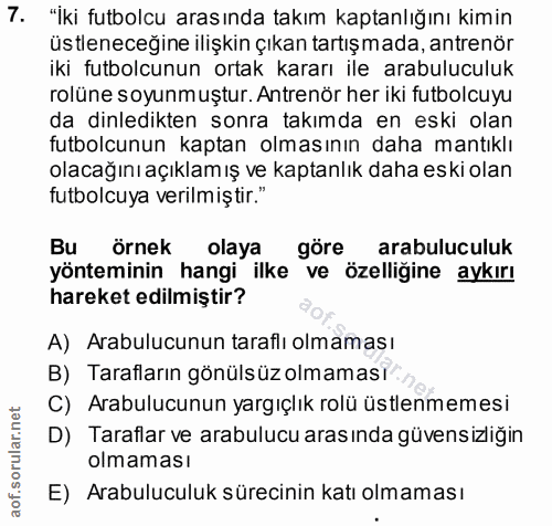 7. soru: "Iki futbolcu arasında takım kaptanlığını kimin üstleneceğine ilişkın çıkan tartışmada, antrenör iki futbolcunun orta…