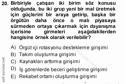 20. soru: Birbiriyle çatışan iki birim söz konusu olduğunda, bu iki grup yeni bir mal üretmek için güçlerini bir araya getirip,…