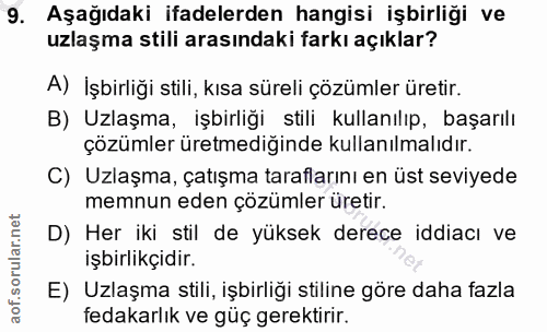9. soru: Aşağıdaki ifadelerden hangisi işbirliği ve uzlaşma stili arasındaki farkı açıklar? A) İşbirliği stili, kısa süreli çö…