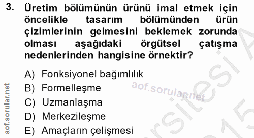3. soru: Üretim bölümünün ürünü imal etmek için öncelikle tasarım bölümünden ürün çizimlerinin gelmesini beklemek zorunda olma…