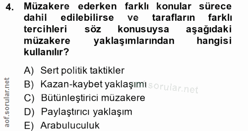 4. soru: Müzakere ederken farklı konular sürece dahil edilebilirse ve tarafların farklı tercihleri söz konusuysa aşağıdaki müz…