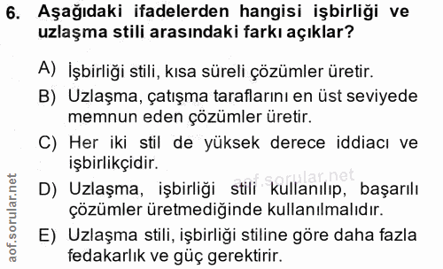 6. soru: Aşağıdaki ifadelerden hangisi işbirliği ve uzlaşma stili arasındaki farkı açıklar? A) İşbirliği stili, kısa süreli çö…