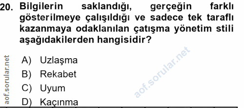 20. soru: Bilgilerin saklandığı, gerçeğin farklı gösterilmeye çalışıldığı ve sadece tek taraflı kazanmaya odaklanılan çatışma y…