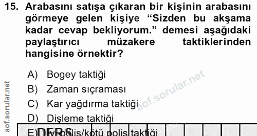 15. soru: Arabasını satışa çıkaran bir kişinin arabasını görmeye gelen kişiye "Sizden bu akşama kadar cevap bekliyorum." demesi…