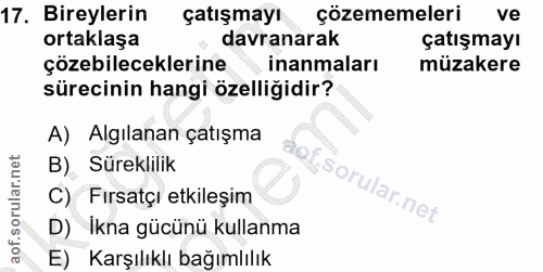 17. soru: Bireylerin çatışmayı çözememeleri ve ortaklaşa davranarak çatışmayı çözebileceklerine inanmaları müzakere sürecinin h…