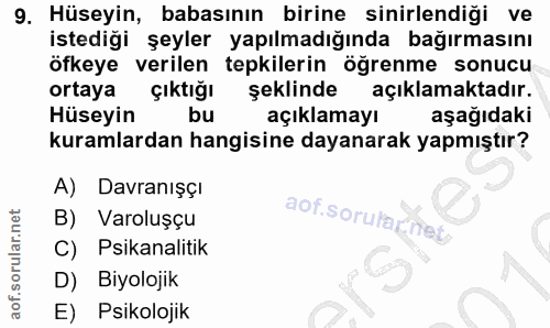 9. soru: Hüseyin, babasının birine sinirlendiği ve istediği şeyler yapılmadığında bağırmasını öfkeye verilen tepkilerin öğrenm…