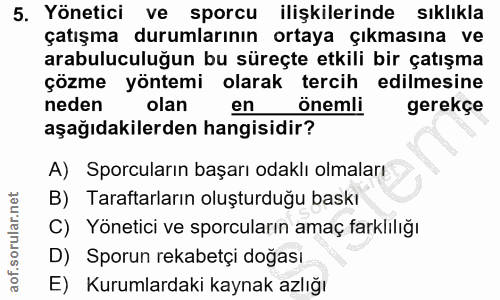 5. soru: Yönetici ve sporcu ilişkilerinde sıklıkla çatışma durumlarının ortaya çıkmasına ve arabuluculuğun bu süreçte etkili b…