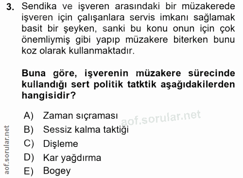 3. soru: Sendika ve işveren arasındaki bir müzakerede işveren içın çalışanlara servis imkanı sağlamak basit bir şeyken, sanki…