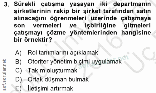 3. soru: Sürekli çatışma yaşayan iki departmanın şirketlerinin rakip bir şirket tarafından satın alınacağını öğrenmeleri üzeri…