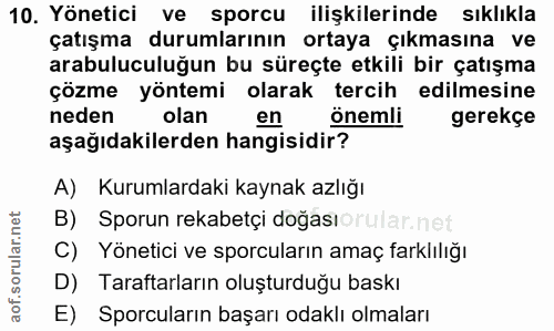 10. soru: Yönetici ve sporcu ilişkilerinde sıklıkla çatışma durumlarının ortaya çıkmasına ve arabuluculuğun bu süreçte etkili b…