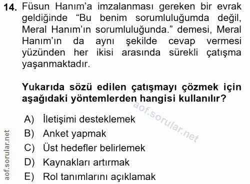 14. soru: Füsun Hanım'a imzalanması gereken bir evrak geldiğinde "Bu benim sorumluluğumda değil, Meral Hanım'ın sorumluluğunda.…