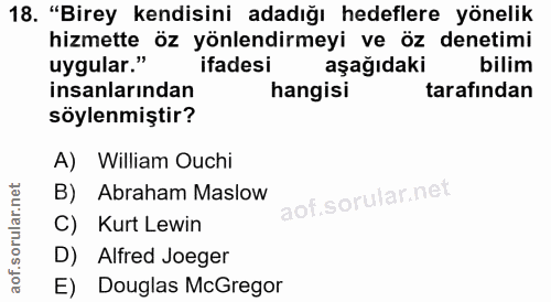 18. soru: "Birey kendisini adadığı hedeflere yönelik hizmette öz yönlendirmeyi ve öz denetimi uygular." ifadesi aşağıdaki bilim…